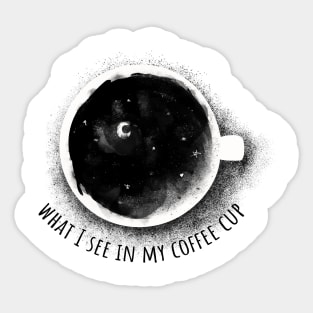 What I see in my coffee Sticker